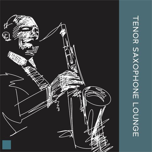 Jazz Sax Lounge Collection – Tenor Saxophone Lounge : Instrumental Smooth Sax Jazz Music (2022)