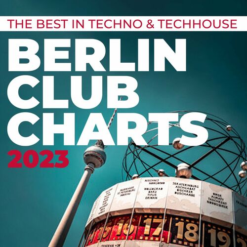 Various Artists – Berlin Club Charts 2023 – The Best in Techno & Techhouse (2022)