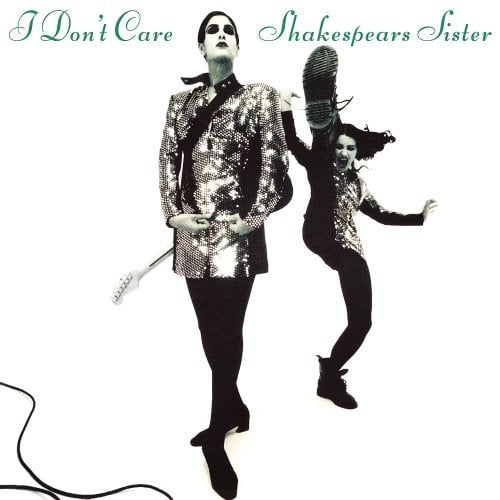 Shakespears Sister – I Don’t Care (Remastered & Expanded) (1992/2022)
