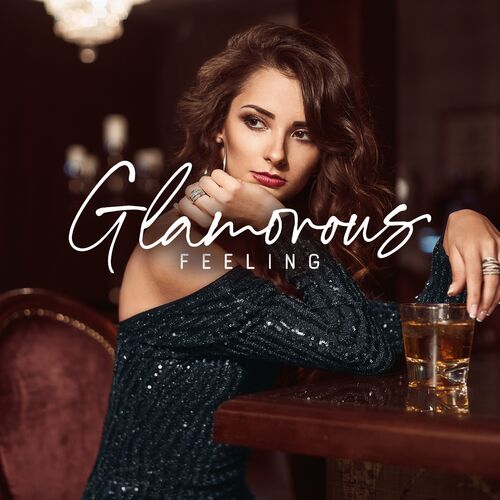 Cocktail Party Music Collection – Glamorous Feeling : Cocktail Bar Jazz Music (2022)
