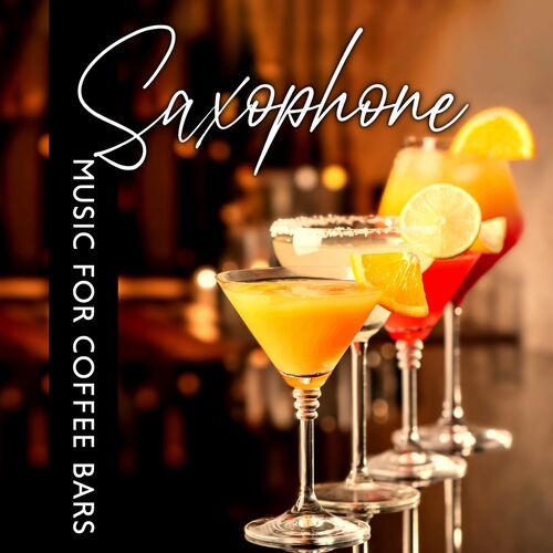 Jazz Sax Lounge Collection – Saxophone Music for Coffee Bars (2022)