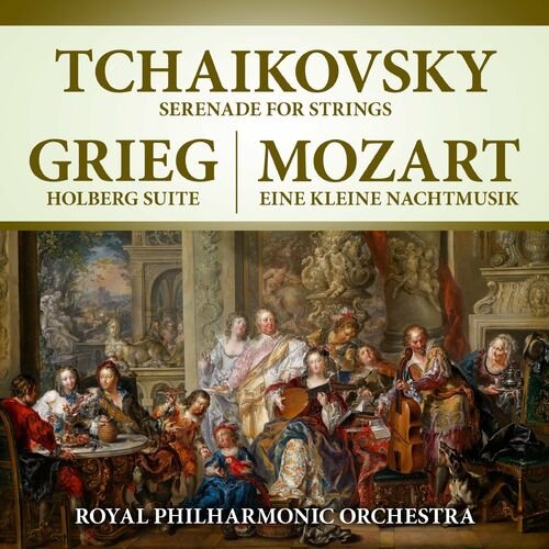 Royal Philharmonic Orchestra – Tchaikovsky: Serenade For Strings – Grieg: Holberg Suite – Mozart: Eine Kleine Nachtmusik (2022)