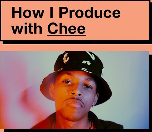 How I Produce with Chee
