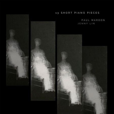 Paul Maroon Jenny Lin – 13 Short Piano Pieces (2022)