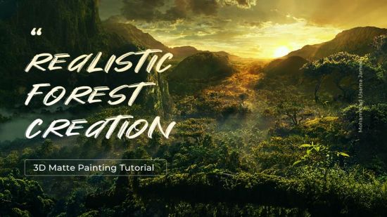3D Matte Painting Tutorial – Realistic Forest Creation