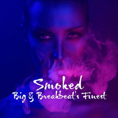 Various Artists – Smoked Big Breakbeat’s Finest (2022)