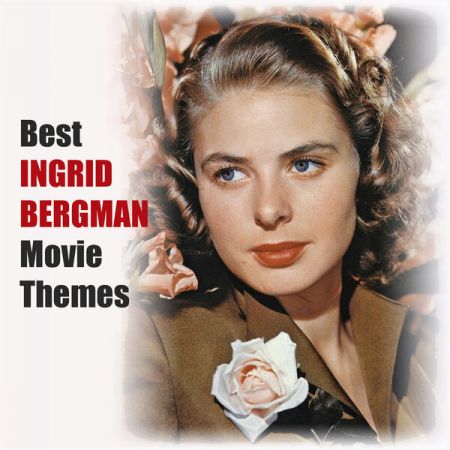 Various Artists – Best INGRID BERGMAN Movie Themes (2022)
