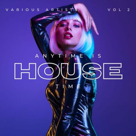 Various Artists – Anytime Is House Time Vol 2 (2022)