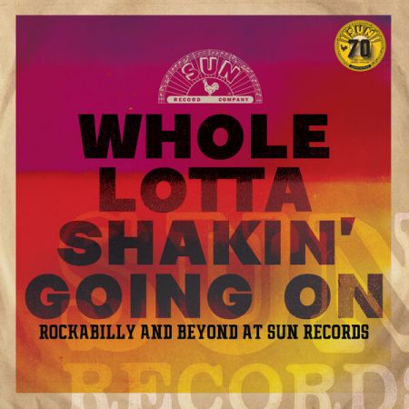 Various Artists – Whole Lotta Shakin’ Going On Rockabilly and Beyond at Sun Records (Remastered 2022) (2022)