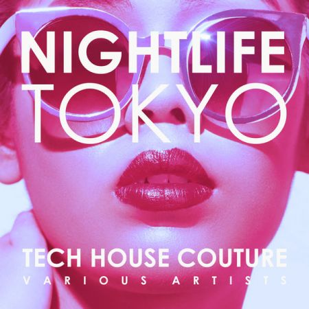 Various Artists – Nightlife Tokyo (Tech House Couture) (2022)