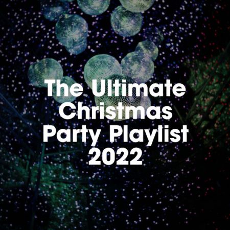 VA – The Ultimate Christmas Party Playlist 2022 (2022)