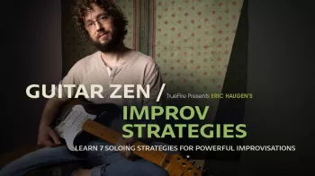 Truefire Eric Haugen's Guitar Zen: Improv Strategies Tutorial screenshot