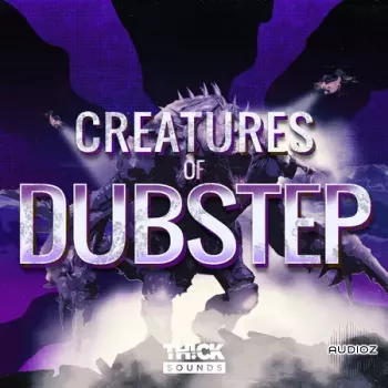 Thick Sounds Creatures Of Dubstep WAV XFER RECORDS SERUM-FANTASTiC screenshot