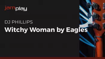 Truefire DJ Phillips’ Song Lesson Witchy Woman by Eagles Tutorial