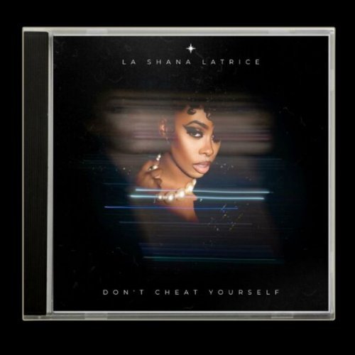 La Shana Latrice – Don’t Cheat Yourself (2023)