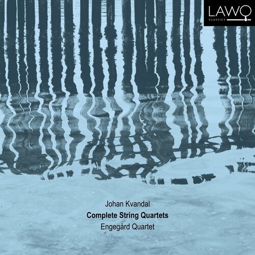 Engegard Quartet – Johan Kvandal: Complete String Quartets (2023)