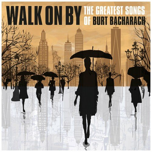 Various Artists – Walk on By The Greatest Songs of Burt Bacharach (2023)