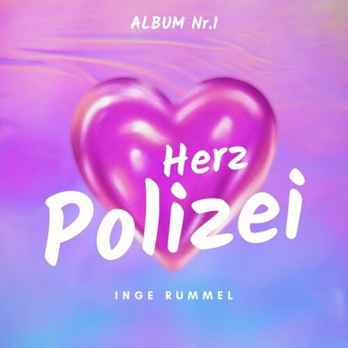 Inge Rummel – Herzpolizei 1. Album (2022)