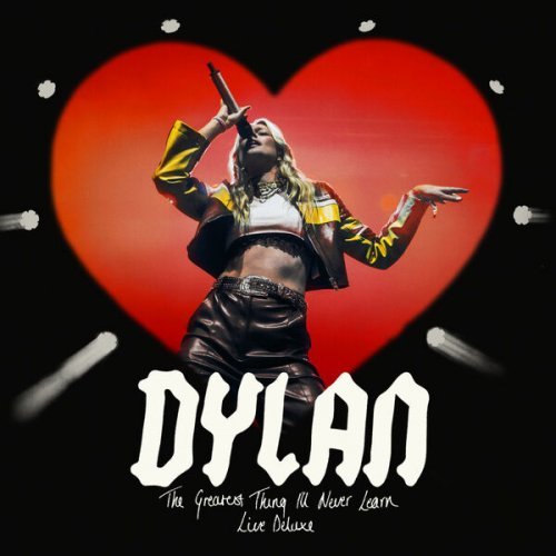 Dylan – The Greatest Thing I’ll Never Learn (Live Deluxe) (2023)