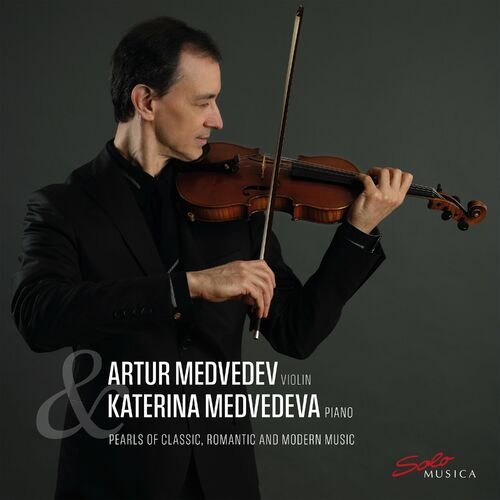Artur Medvedev, Katerina Medvedeva – Pearls of Classic, Romantic & Modern Music (2023)