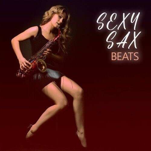 Sensual Chill Saxaphone Band – Sensual Romantics: Sexy Sax Beats (2023)