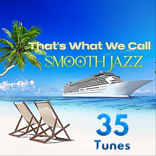 VA – That’s What We Call SMOOTH JAZZ (35 Tunes) (2023)