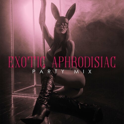Sexy Chillout Music Specialists – Exotic Aphrodisiac Party Music (2023)