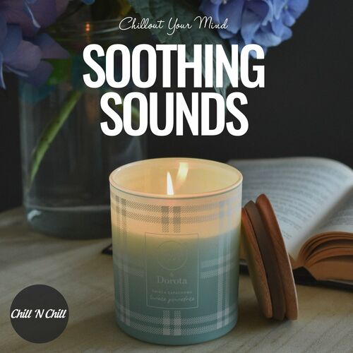 VA – Soothing Sounds: Chillout Your Mind (2023)