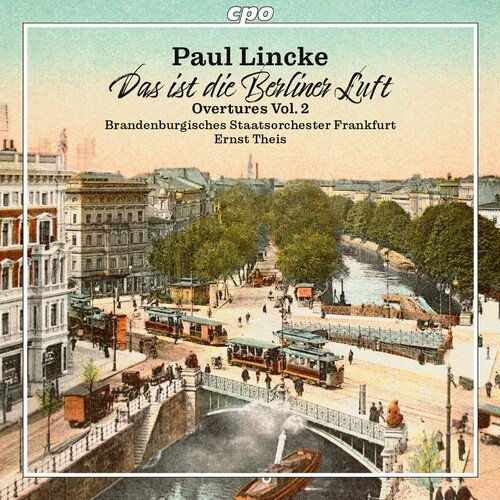 Brandenburgisches Staatsorchester Frankfurt, Ernst Theis – Lincke: Overtures, Vol. 2 (2023)