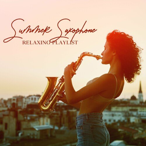 Jazz Saxophone – Summer Saxophone Relaxing with Positive Rhythms (2023)