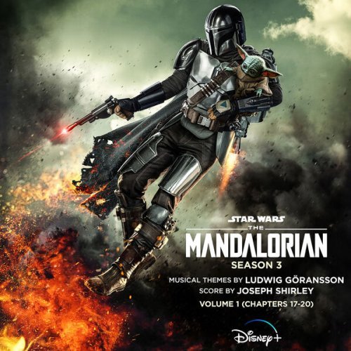 Joseph Shirley, Ludwig Goransson – The Mandalorian: Season 3 – Vol. 1 (Chapters 17-20) (2023)