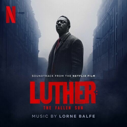 Lorne Balfe – Luther: The Fallen Sun (Soundtrack from the Netflix Film) (2023)