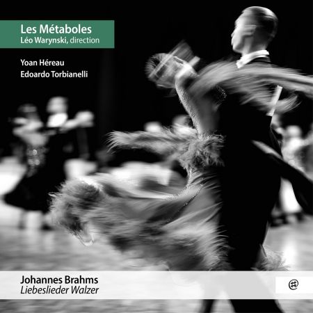 Les Mtaboles, Lo Warynski, Yoan Hereau Edoardo Tobianelli – Brahms: Liebeslieder Walzer (2023)