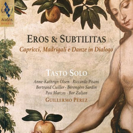 Guillermo Pérez & Tasto Solo – Eros et subtilitas: Capricci, Madrigali e Danze in Dialogo (2023)