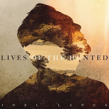 Joel Lance – Lives of the Hunted (2022)