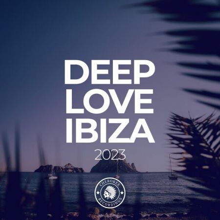 Various Artists – Deep Love Ibiza 2023 (2022)