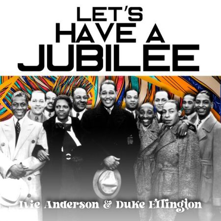 Ivie Anderson Duke Ellington – Let’s Have a Jubilee (2023)