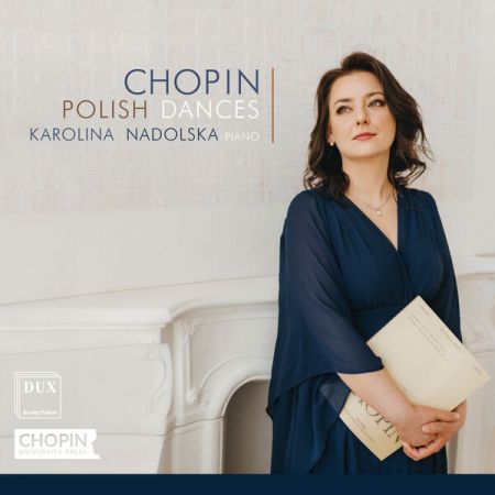 Karolina Nadolska – Chopin: Polish Dances (2023)