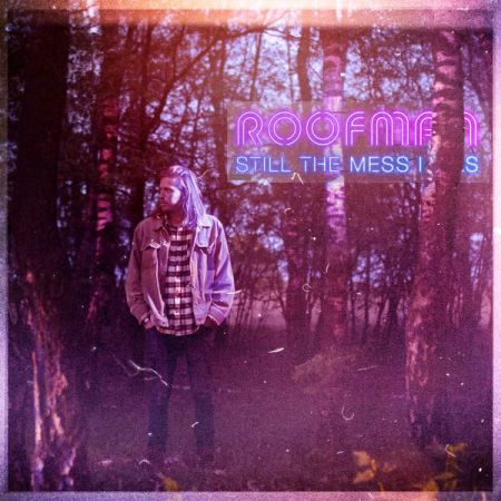 Roofman – Still The Mess I Was (2023)