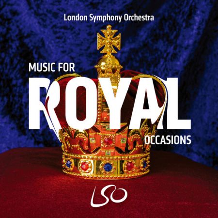 London Symphony Orchestra – Music for Royal Occasions (2023)