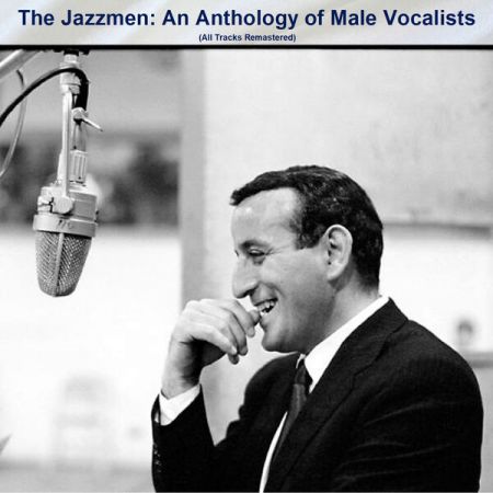 Various Artists – The Jazzmen An Anthology of Male Vocalists (All Tracks Remastered) (2023)