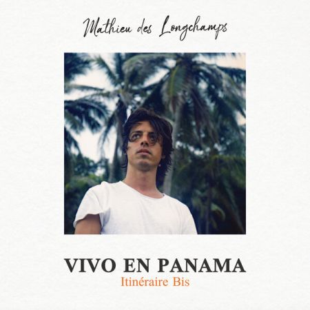 Mathieu Des Longchamps – Vivo en Panam (Itinraire Bis) (2023)