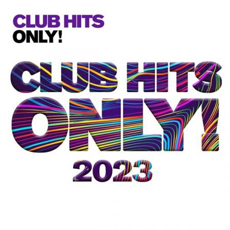 Various Artists – Clubhits Only! – 2023 (2023)