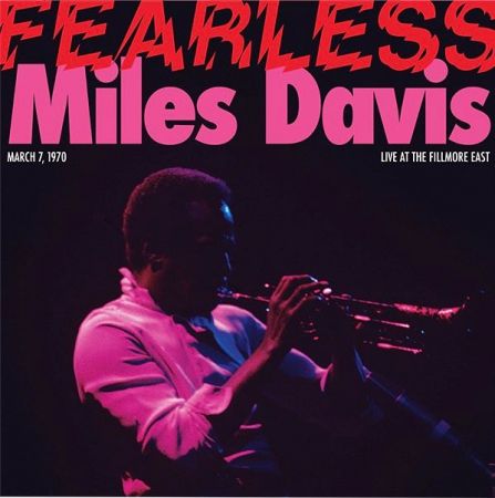 Miles Davis – Fearless (March 7, 1970 Live At The Fillmore East) (Vinyl) (2023) [Vinyl-Rip]