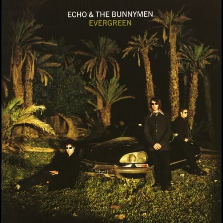 Echo The Bunnymen – Evergreen (25th Anniversary Edition) (1997/2022)