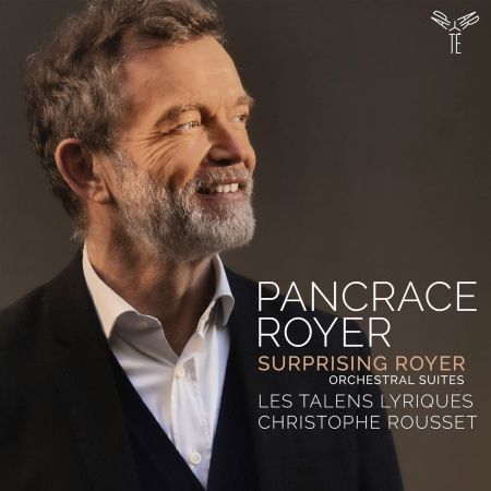 Les Talens Lyriques & Christophe Rousset – Pancrace Royer: Surprising Royer, Orchestral Suites (2023)