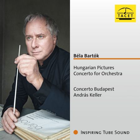 Concerto Budapest & András Keller – Béla Bartók: Hungarian Pictures, Concerto for Orchestra (2023)