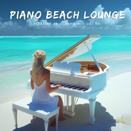 Various Artists – Piano Beach Lounge (2023)