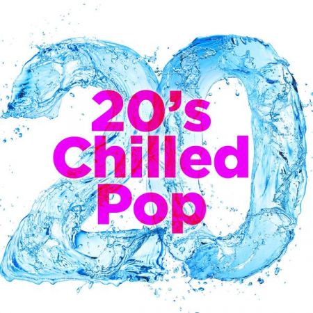Various Artists – 20’s Chilled Pop (2023)