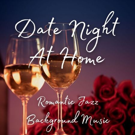 Various Artists – Date Night At Home Romantic Jazz Background Music (2023)